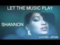 Download Lagu Let The Music Play - Shannon - a fuTuRo re-fResh
