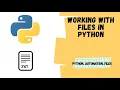Working with Files in python Aryan Irani