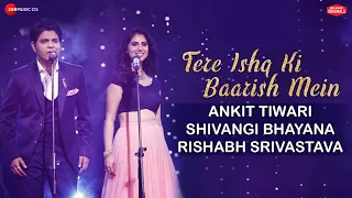 Download Tere Ishq Ki Baarish Mein | #ZeeMusicOriginals |Ankit Tiwari \u0026 Shivangi Bhayana |Rishabh Srivastava MP3