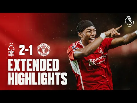Download MP3 EXTENDED HIGHLIGHTS | NOTTINGHAM FOREST 2-1 MANCHESTER UNITED | PREMIER LEAGUE