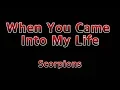 Download Lagu When You Came Into My Life - Scorpions(Lyrics)
