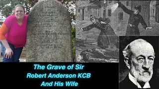 The Grave of Sir Robert Anderson AC Metropolitan Police On the Jack the Ripper Case
