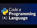 Create a Programming Language and Learn Advanced Python - Full Course