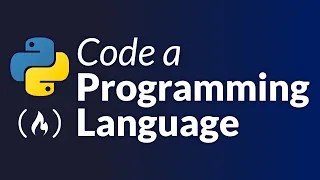 Create a Programming Language and Learn Advanced Python - Full Course