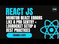 Monitor React Errors Like a Pro Sentry LogRocket Setup Best Practices