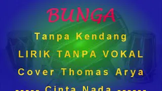Download BUNGA Tanpa Kendang Tanpa Vokal Lirik Music Cover Thomas Arya MP3