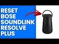 How To Reset Bose Soundlink Revolve Plus How To Perform Reset On Bose Soundlink Revolve Plus