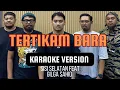 Lagu Tertikam Bara - sisi selatan feat Gilga Sahid (karaoke version) unofficial