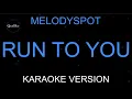 Lagu Run to You - Melodyspot (Karaoke Version by QraOke)