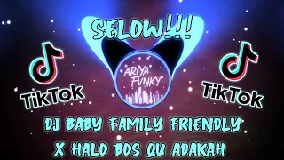 Download Dj tik tok!!!DJ Baby Family Friendly X Halo Bos Qu Adakah Slow terbaru 2021 || Ariya Fvnky MP3