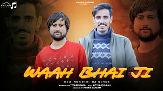 Download Wah Bhai Ji | New Trending Pahari Songs 2024 | Titu Rayjada | Novin Joshi NJ | Pahari Sargam MP3