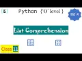 C11 List Comprehension o level python class with notes python tutorial in hindi