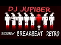 Lagu Dj Jupiber Session Breakbeat Retro #47