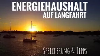 Energiehaushalt auf Langfahrt Teil2 – Blauwasser SEGELN: Speicherung & Tipps für Solaranlagen -7seas