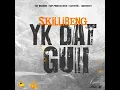 YK Dat Guh - Skillibeng