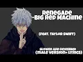 Renegade -Big Red Machine feat.Taylor Swift(slowed+ reverbed)(lyrics+male version)