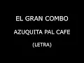 El Gran Combo - Azuquita pal cafe (Letra/Lyrics)