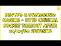DevOps SysAdmins nagios - HTTP CRITICAL Socket timeout after 60 seconds 3 Solutions
