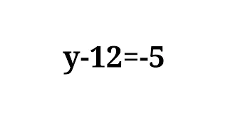 Equation y-12 -5
