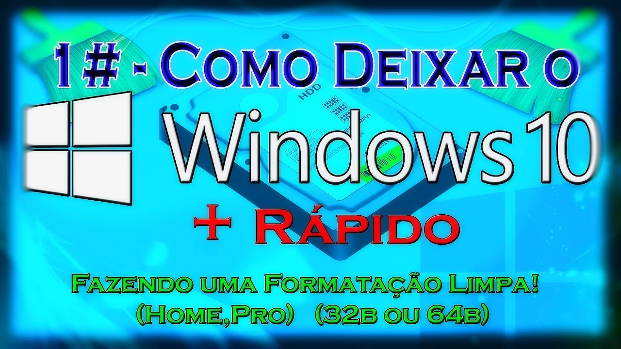 1# - Como Deixar o Windows 10 + Rápido - Fazendo uma Formatação Limpa! (Home,Pro)(32b ou 64b)