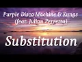 Purple Disco Machine & Kungs (feat. Julian Perretta) - Substitution (lyrics)