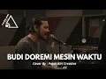 Lagu BUDI DOREMI MESIN WAKTU - COVER BY PKC