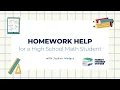 Demo Lesson Homework Help for a High School Math Student
