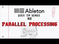 Ableton Quick Tip Series Parallel Processing