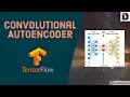 Convolutional Autoencoder in TensorFlow 2 0 Keras - Deep Learning