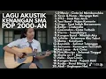 Download Lagu LAGU KENANGAN SMA 2000-AN BAND POP HITS NOSTALGIA |  Playlist full album akustik populer