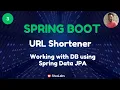 Spring Boot Build URL Shortener Application - Part 3 Working with Spring Data JPA