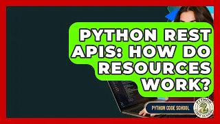 Python REST APIs How Do Resources Work - Python Code School