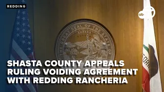 Shasta County appeals court ruling voiding agreement with Redding Rancheria