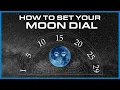 How to set your moon dial Updated 2024-2030