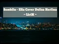 Download Lagu SEMBILU - ELLA Cover DELISA HERLINA (lirik)