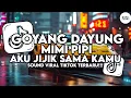 Download Lagu DJ GOYANG DAYUNG X MIMI PIPI X AKU JIJIK SAMA KAMU VIRAL TIKTOK TERBARU 2025
