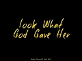 Look What God Gave Her (feat. Brent Rhett)