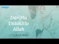 Download Lagu Aci Cahaya - DariMu UntukMu Allah (Official Music Video) nantikan Aci dgn nama baru Cahaya Syams