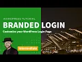 How to Customize the Login Page in WordPress Brand the Login Page WordPress tutorial
