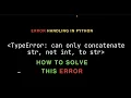 TypeError can only concatenate str not int to str