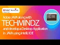 Adore Java along with Techmindz develop a Desktop Application in Java using IntelliJ IDE Tutorial