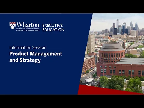 Information session on Wharton Executive Education’s Product Management and Strategy program