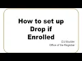 How to set up Drop if Enrolled