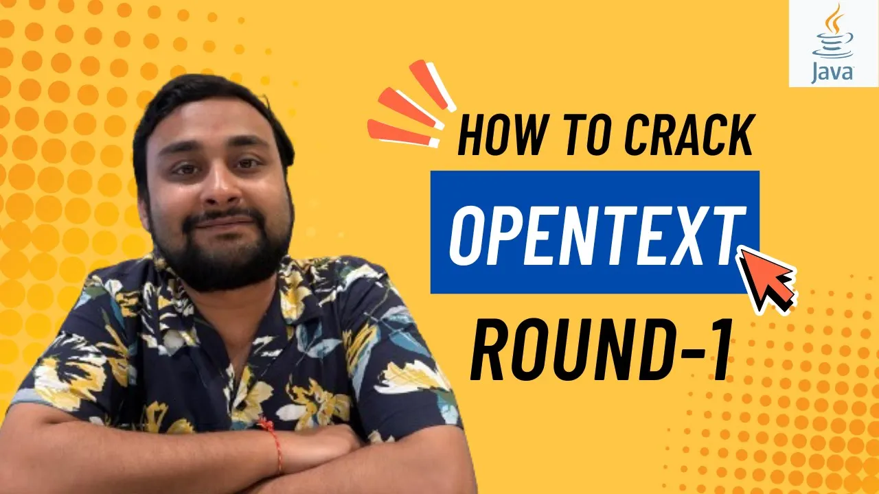 OpenText Interview Experience Round-1 | Java developer | DSA