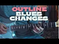 This Blues Concept WILL Get You Gigs Outline The Chord Changes
