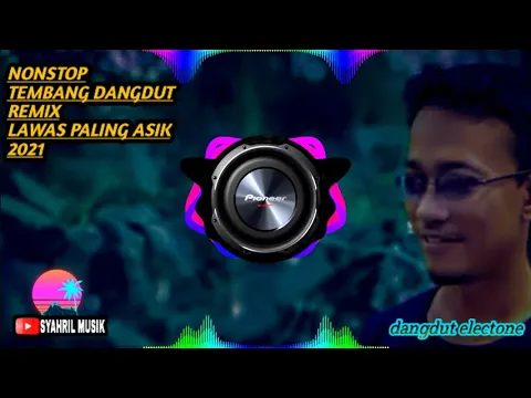 Download MP3 NONSTOP DANGDUT ELECTONE REMIX LAWAS PALING ASIK 2021,