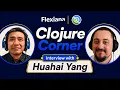 Clojure Corner Interview with Huahai Yang