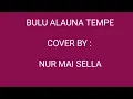 Download Lagu Bulu alauna tempe cover Nur Mai sella keren banget