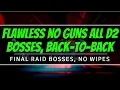 Flawless No Guns All D2 Final Raid Bosses Back-To-Back No Wipes Destiny 2