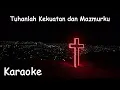 Tuhanlah Kekuatan dan Mazmurku (Hatiku Percaya) - True Worshipers Karaoke Lagu Rohani